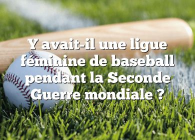 Y avait-il une ligue féminine de baseball pendant la Seconde Guerre mondiale ?